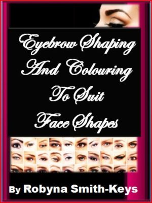 cover image of Eyebrow Shaping & Colouring to Suit Face Shapes